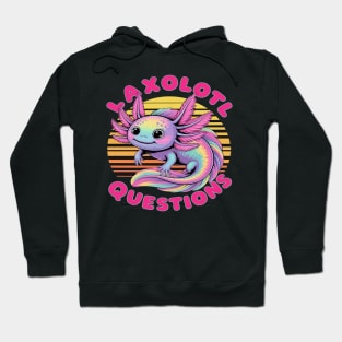 Girl & Boy I Ask Axolotl Questions, Funny I Axolotl Question Hoodie